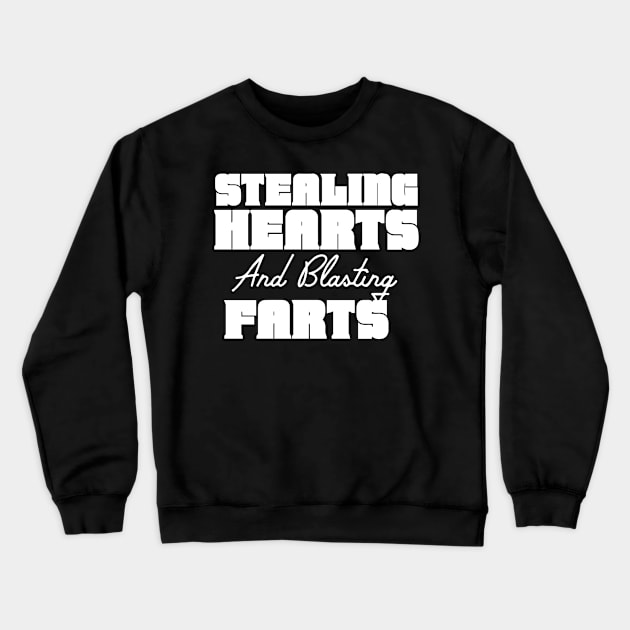 Stealing Hearts & Blasting Farts Crewneck Sweatshirt by pako-valor